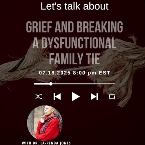 Page de couverture de Lets Talk About Grief and Breaking Dsyfunctional Family Tie