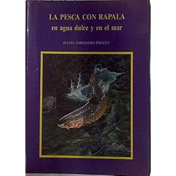 Pesca Con Rapala En El Mar LA PESCA CON RAPALA EN AGUA DULCE Y EN EL MAR. Dedicado por el autor.