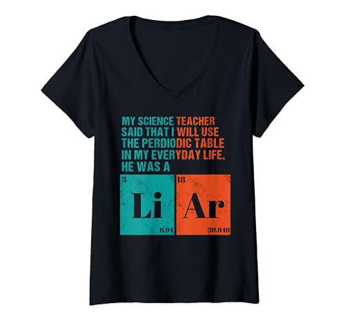 Mujer Funny Science Chemistry Tee Shirt Liar Funny Mesa Periódica Camiseta Cuello V