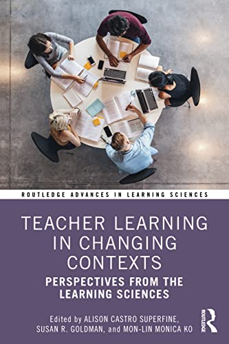 Teacher Learning in Changing Contexts: Perspectives from the Learning Sciences (Routledge Advances in Learning Sciences) view 2