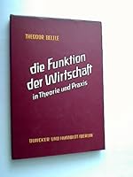 Die Funktion Der Wirtschaft in Theorie Und PRAXIS 3428000951 Book Cover