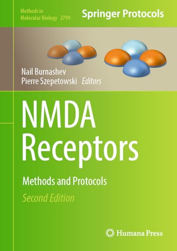 NMDA Receptors: Methods and Protocols (Methods in Molecular Biology, 2799)
