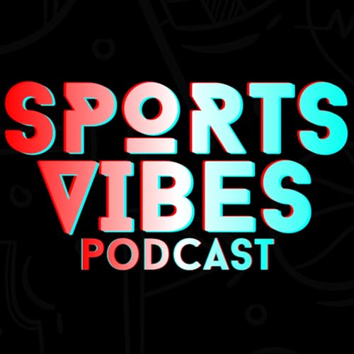 Sports Vibes Podcast Podcast Por Sports Vibes arte de portada