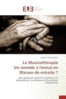 La Musicotha(c)Rapie Un Rema]de A L'Ennui En Maison de Retraite ? 6131570892 Book Cover