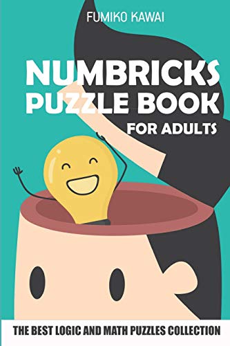 Numbricks Puzzle Book For Adults: The Best Logic and Math Puzzles Collection (Number Puzzles)