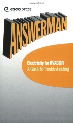 By ESCO Institute Electricity for HVAC & R: A Guide to Troubleshooting (Answer Man Pocket Reference: HVAC&R Reference (1st Edition)