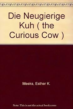Hardcover Die Neugierige Kuh ( the Curious Cow ) Book