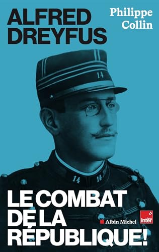 Alfred Dreyfus: Le combat de la République !