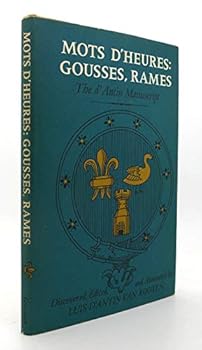 Mots D'Heures: Gousses, Rames - The D'Antin Manuscripts