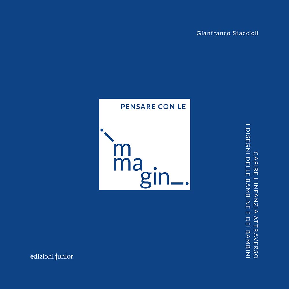 Pensare Con Le Immagini. Capire L’Infanzia Attraverso I Disegni Delle Bambine E Dei Bambini - 4