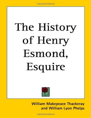 The History Of Henry Esmond      Kindle Edition