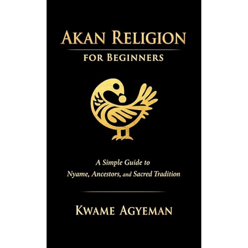 Akan Religion for Beginners Audiobook By Kwame Agyeman cover art
