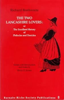 The two Lancashire lovers: Or, the excellent history of Philocles and Doriclea (Publications of the Barnabe Riche Society)