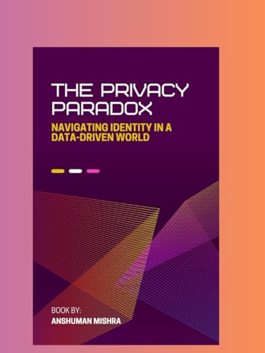 The privacy paradox: Navigating identity in a data-driven world (Future
