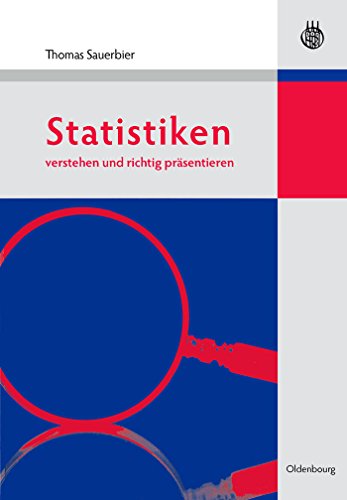 Statistiken verstehen und richtig präsentieren (German Edition)