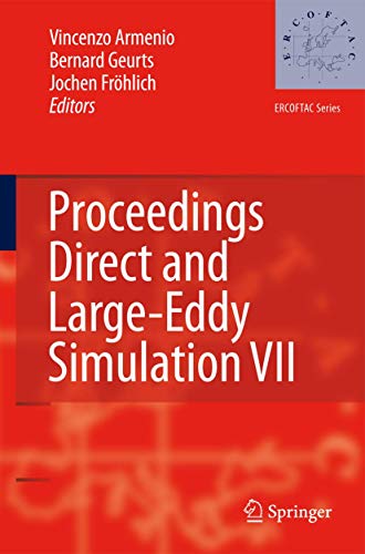Direct and Large-Eddy Simulation VII: Proceedings of the Seventh International ERCOFTAC Workshop on Direct and Large-Eddy Simulation, held at the ... September 8-10, 2008 (ERCOFTAC Series, 13)