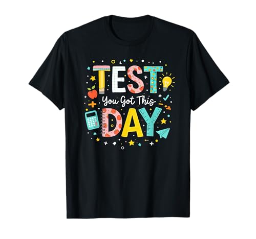 Test Day You Got This State Testing T-Shirt