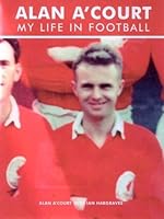 Alan A'Court: My Life in Football 1904438148 Book Cover