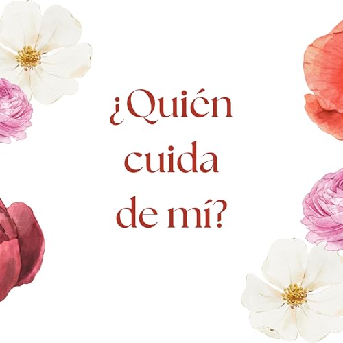 &iquest;Qui&eacute;n Cuida de M&iacute;?