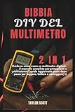 BIBBIA DIY DEL MULTIMETRO: Guida 2 in 1 su come usare uno strumento Dremel, il manuale completo per principianti e professionisti (aggiornato e pratico)