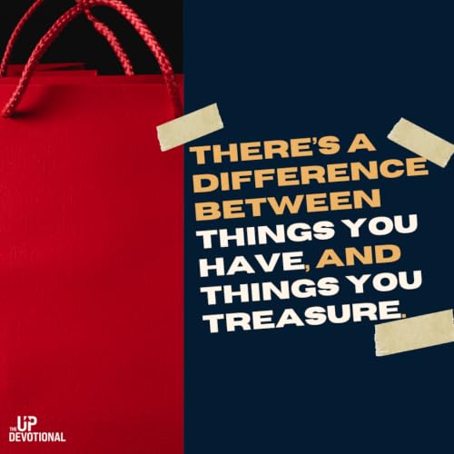 Things you have, and things you treasure