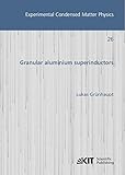  Granular aluminium superinductors (Experimental Condensed Matter Physics)