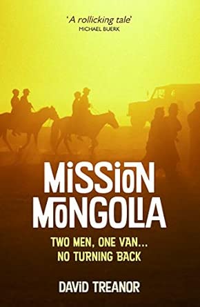 Mission Mongolia: Two Men, One Van, No Turning Back First Edition book cover