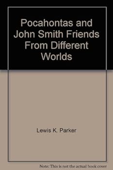 Pocahontas and John Smith Friends From Different Worlds