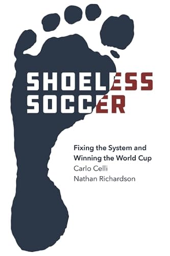 Shoeless Soccer: Fixing the System and Winning the World Cup