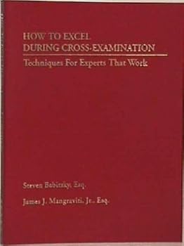 Paperback How to Excel During Cross-Examination: Techniques for Experts That Work Book