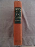 Elmer Keith's Big Game Hunting B000KHAFLC Book Cover