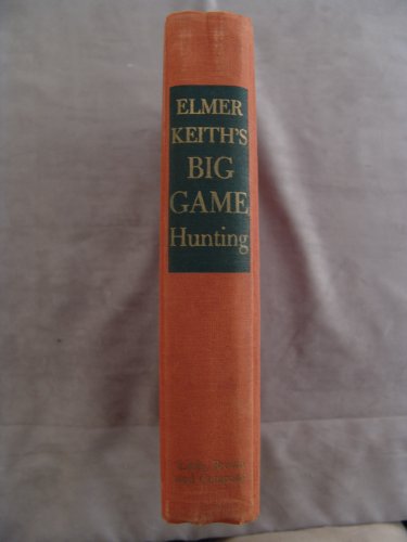 Elmer Keith's Big Game Hunting B000KHAFLC Book Cover