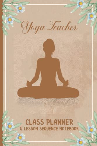 Yoga Teacher Class Planner & Lesson Sequence Notebook: Happy Yoga Graphic Perfect Yoga Gift, Yogis Practitioners, Teachers Yoga Studio Practice