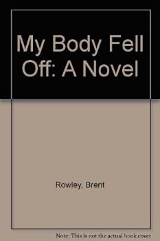 Paperback My Body Fell Off: A Novel Book