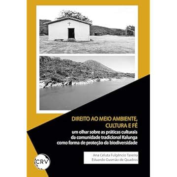Capa do livro Direito ao meio ambiente, cultura e fé: Um olhar sobre as práticas culturais da comunidade tradicional Kalunga como forma de proteção da biodiversidade