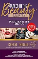 Career In The Beauty Industry: Discover if It's For You 1772774863 Book Cover
