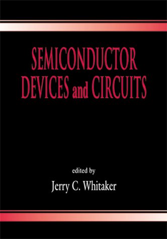 Semiconductor Devices And Circuits: 7 (Electronics Handbook Series)