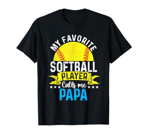 My Favorite Softball Player Calls Me Papa Father's Day T-Shirt