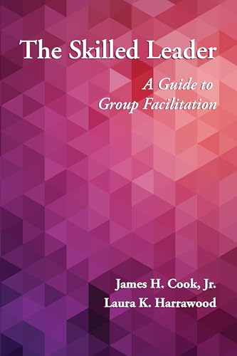 The Skilled Leader: A Guide to Group Facilitation