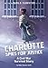 Charlotte Spies for Justice: A Civil War Survival Story (Girls Survive)