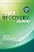 The Life Recovery Journey: Inspiring Stories and Biblical Wisdom as You Work the Twelve Steps and Let Them Work You