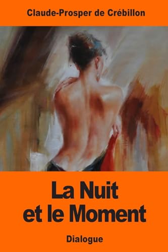 La Nuit et le Moment (French Edition)