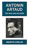  Antonin Artaud: The Man and His Work