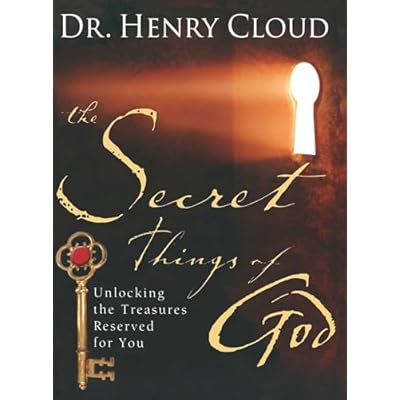 The Secret Things of God: Unlocking the Treasures Reserved for You
