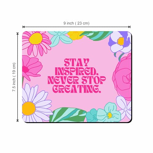 Image of Motivational Printed Mouse Pad 9 x 7.5 Inch - Stay Inspired Never Stop Creating Desk Mousepad | Non-Slip Rubber Base for Office, Home & Laptop Use
