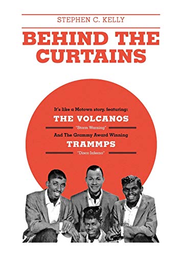 Behind The Curtains: with "The VOLCANOS" "Storm Warning" And The Grammy Award Winning "TRAMMPS" "Disco Inferno"