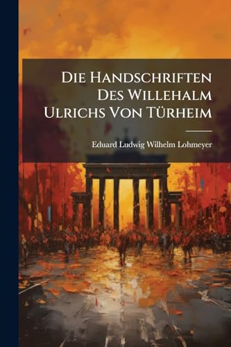 Die Handschriften Des Willehalm Ulrichs Von Türheim (German Edition)