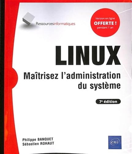 LINUX - Maîtrisez l'administration du...
