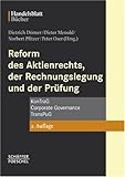 Reform des Aktienrechts, der Rechnungslegung und der Prüfung: KontraG - Corporate Governance - TransPuG: KonTraG, KapAEG, EuroEG, StückAG - Herausgeber: Dietrich Dörner, Dieter Menold, Norbert Pfitzer, Peter Oser 