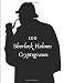 100 Sherlock Holmes Cryptograms: Fun Word Puzzles for Mystery Lovers